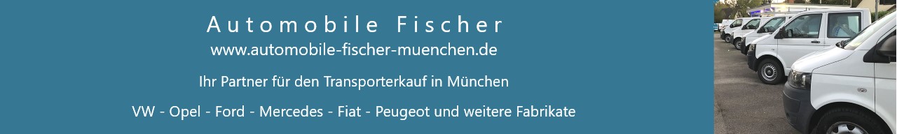 Automobile Fischer M�nchen - PKW, Transporter, Van, KFZ, Nutzfahrzeuge